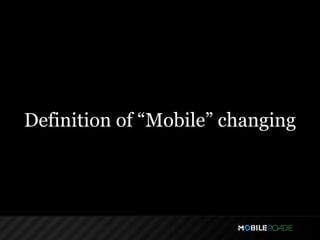 Definition of “Mobile” changing
 