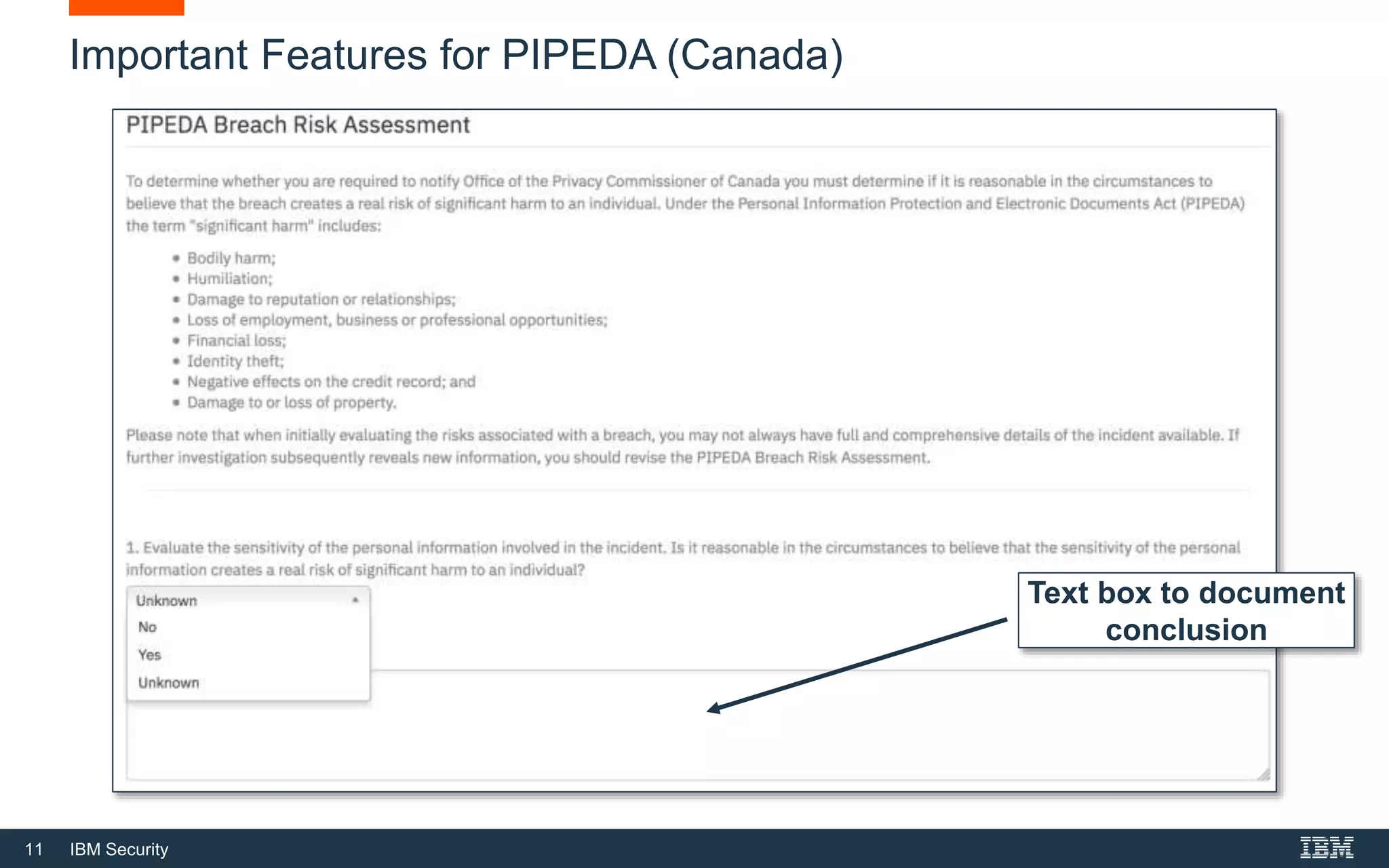 11 IBM Security
Text box to document
conclusion
Important Features for PIPEDA (Canada)
 