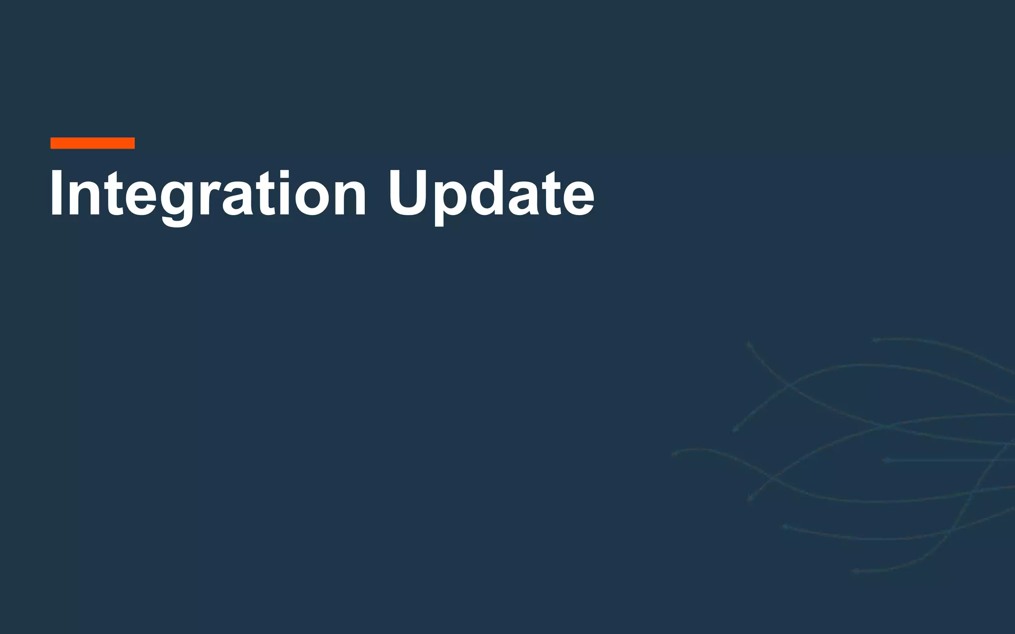 Integration Update
 