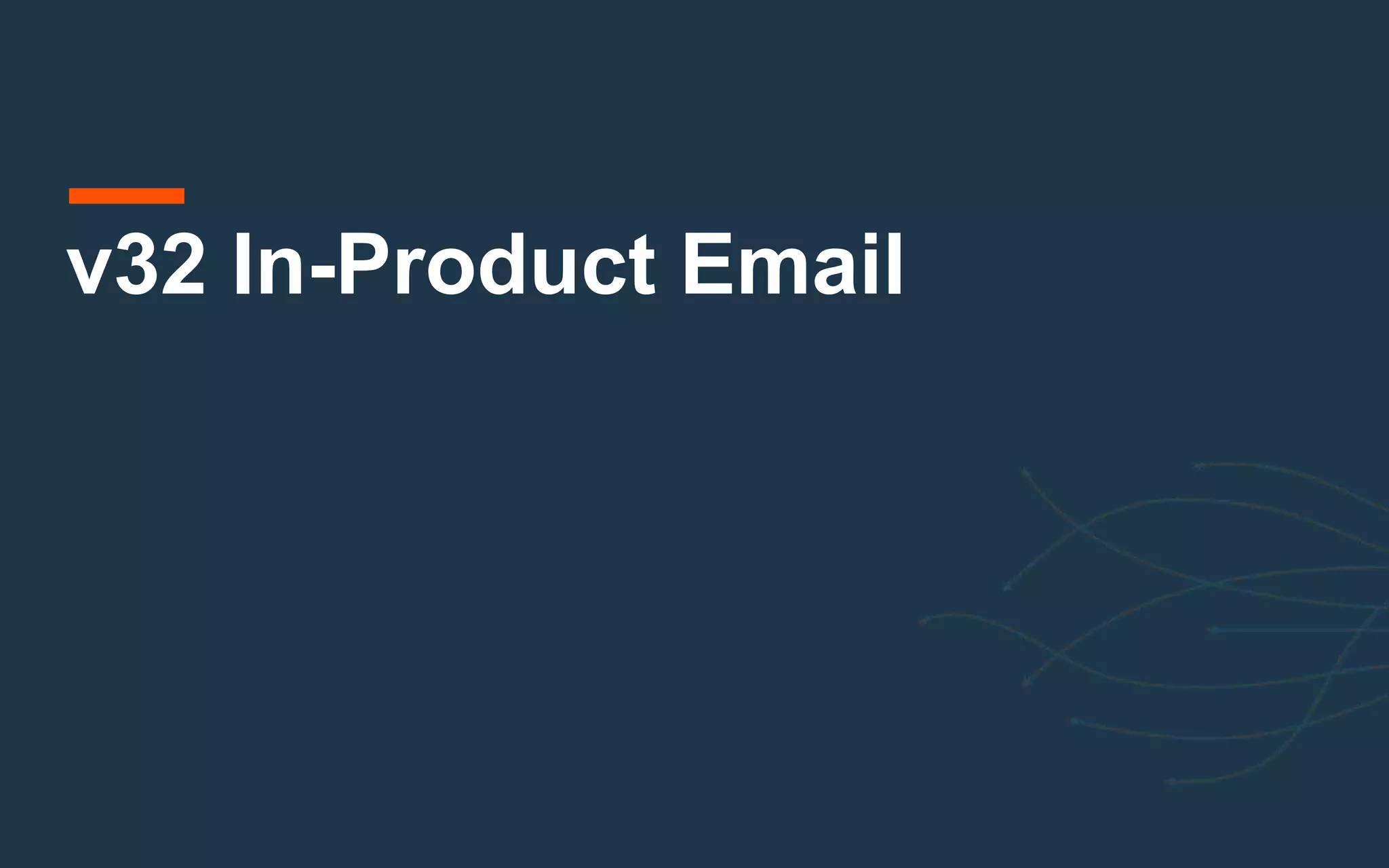 v32 In-Product Email
 