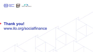Thank you!
www.ilo.org/socialfinance
 