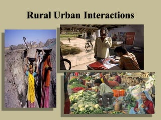 Rural Urban Interactions

 