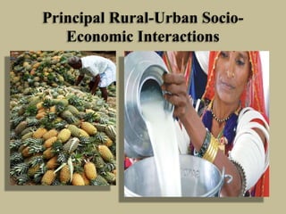 Principal Rural-Urban SocioEconomic Interactions

 