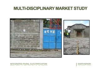 MULTI-DISCIPLINARY MARKET STUDY
21EARTHSPARK
I N T E R N A T I O N A L
INTEGRATED RURAL ELECTRIFICATION
E N E R G Y S U P P L Y I S L E S S T H A N H A L F O F T H E E Q U A T I O N
 