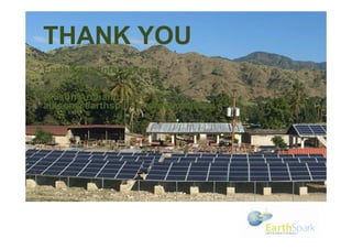 THANK YOU
EarthSpark International
Allison Archambault
allison@earthsparkinternational.org
 