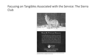 Focusing on Tangibles Associated with the Service: The Sierra
Club
 