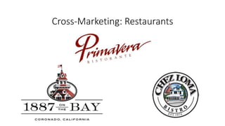 Cross-Marketing: Restaurants
 