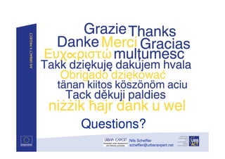 Questions?
       Nils Scheffler
       scheffler@urbanexpert.net
 