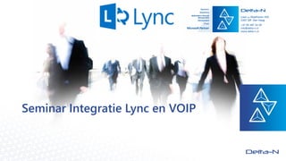 Seminar Integratie Lync en VOIP
 