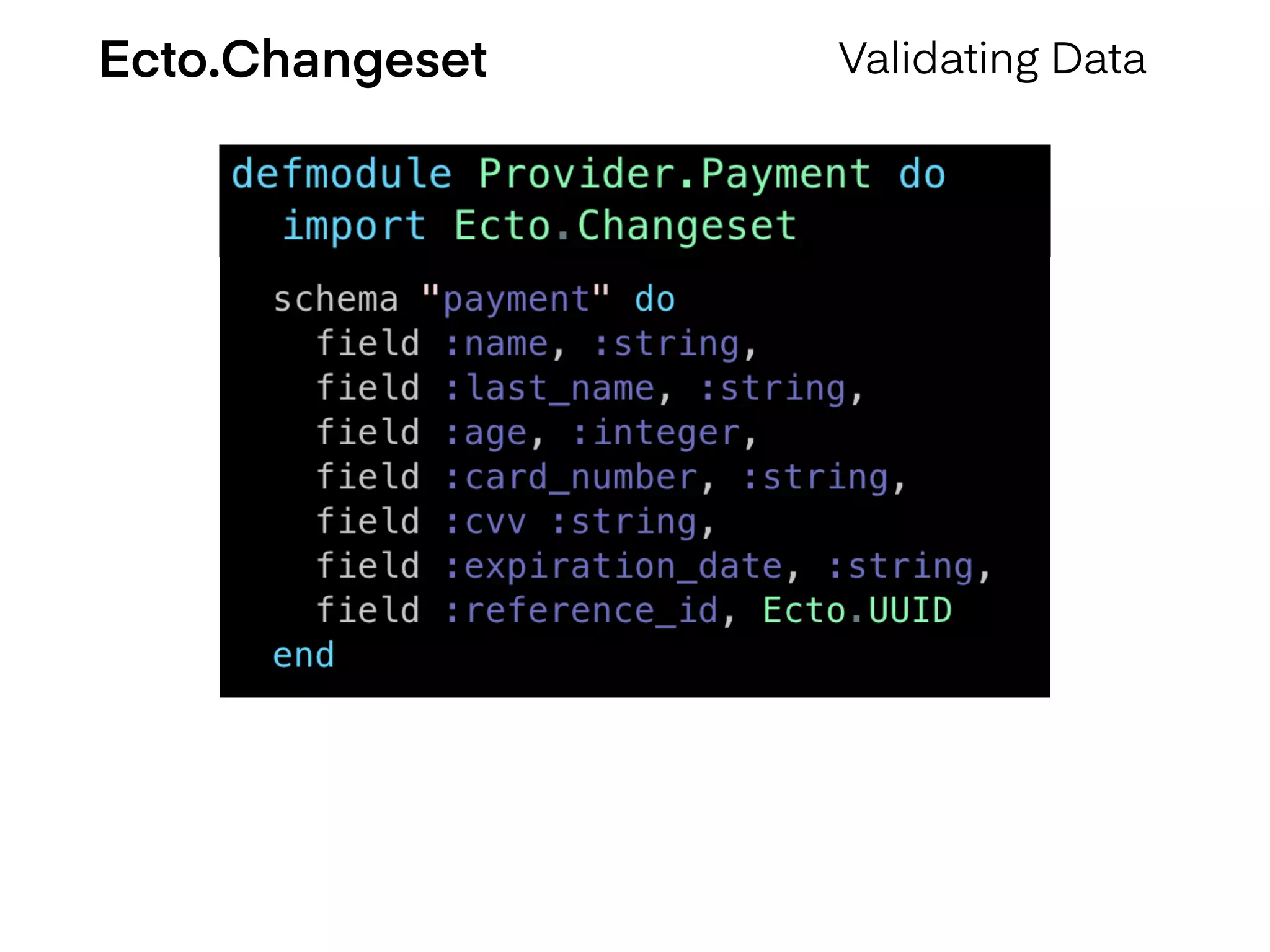 Ecto.Changeset Validating Data
 