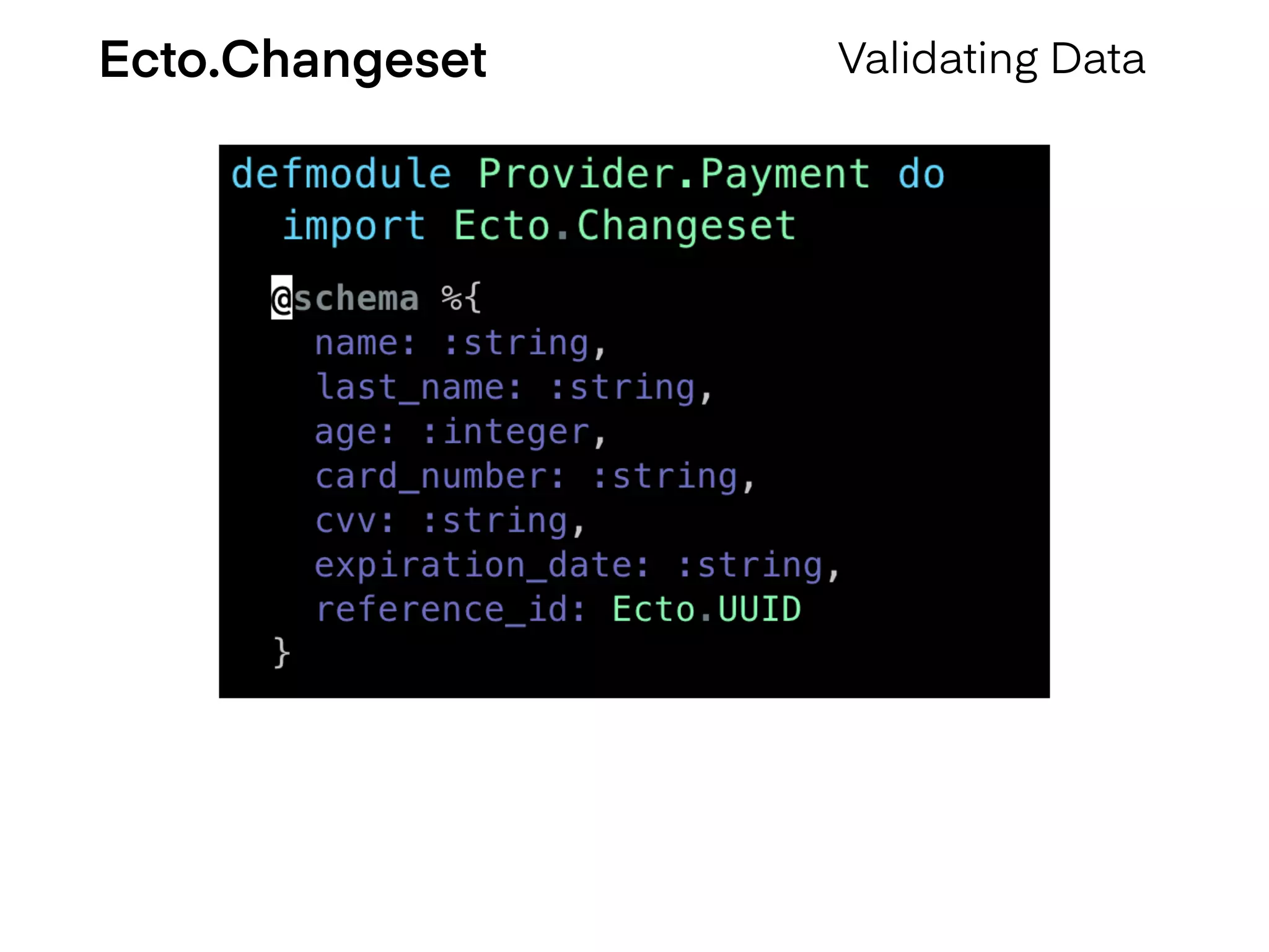 Ecto.Changeset Validating Data
 