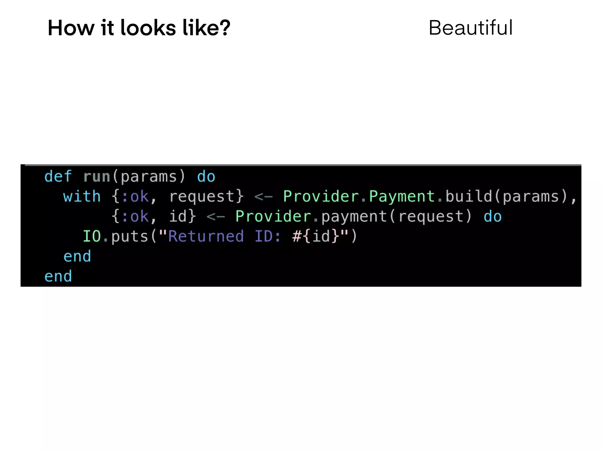 How it looks like? Beautiful
 
