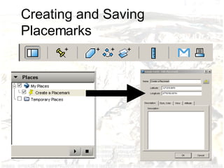Creating and Saving Placemarks 