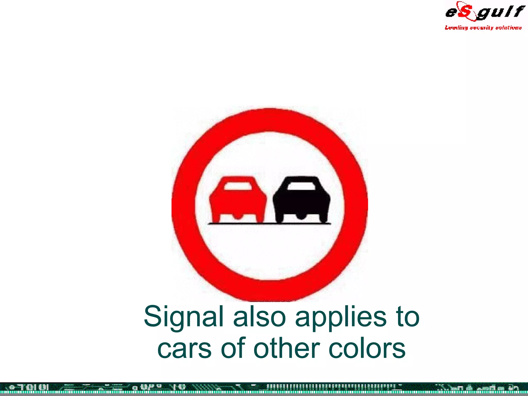 Signal also applies to cars of other colors 