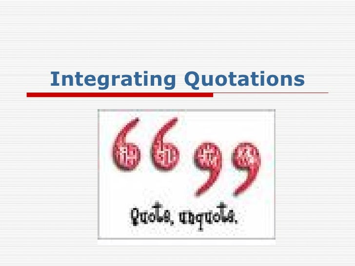 Integrating Quotations Revised