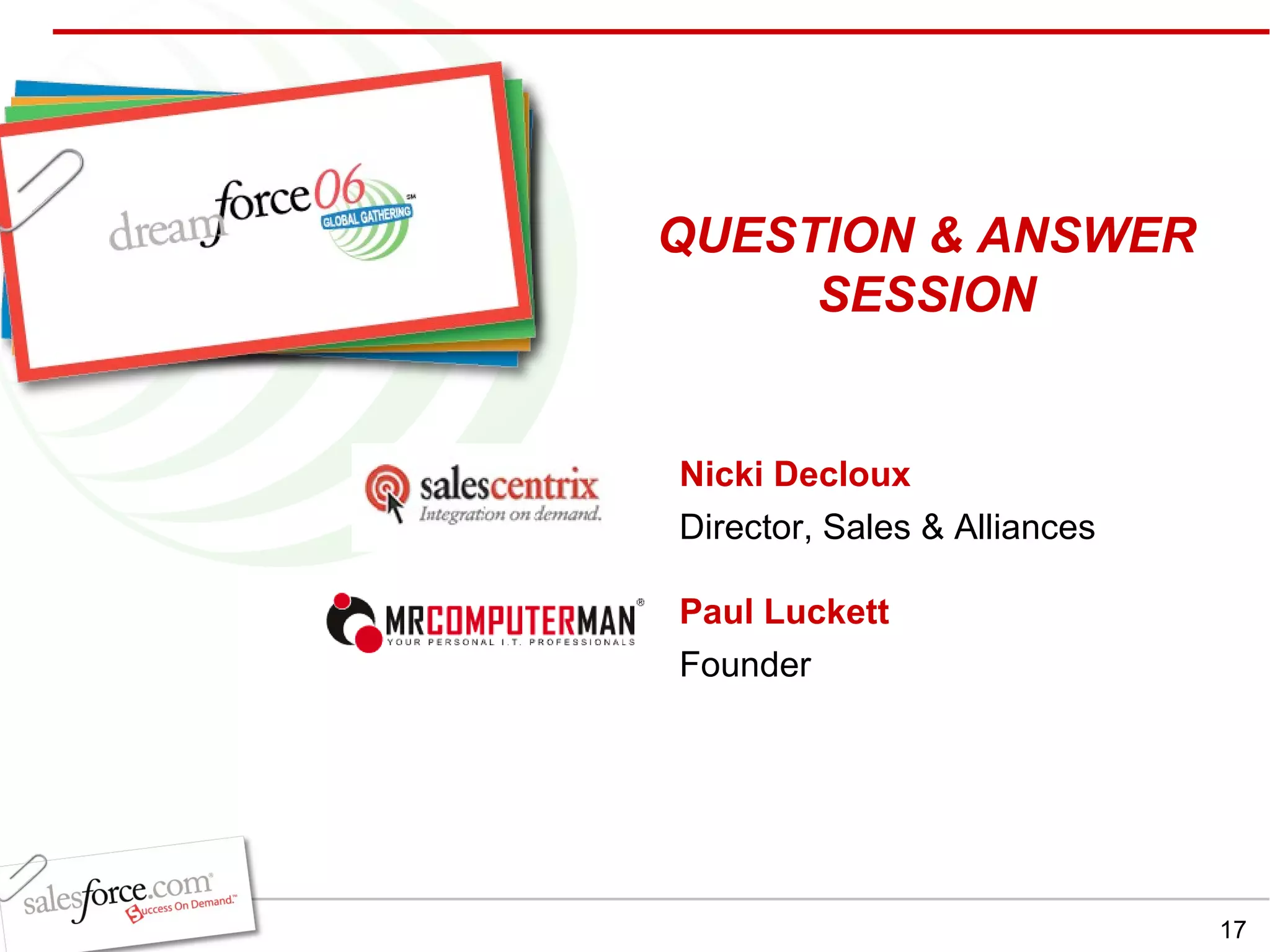 Nicki Decloux Director, Sales & Alliances Paul Luckett Founder QUESTION & ANSWER SESSION 