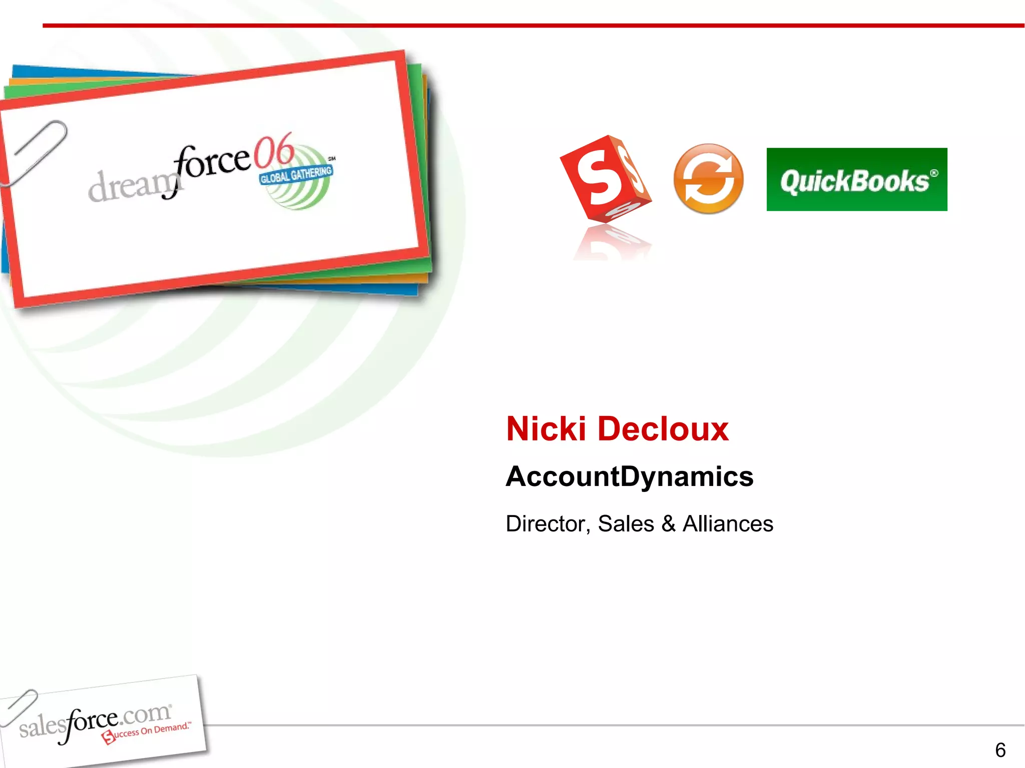 Nicki Decloux AccountDynamics Director, Sales & Alliances 