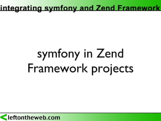 symfony in Zend Framework projects 