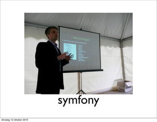 symfony
dinsdag 12 oktober 2010
 