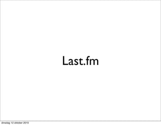 Last.fm



dinsdag 12 oktober 2010
 