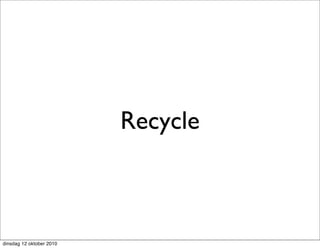 Recycle



dinsdag 12 oktober 2010
 