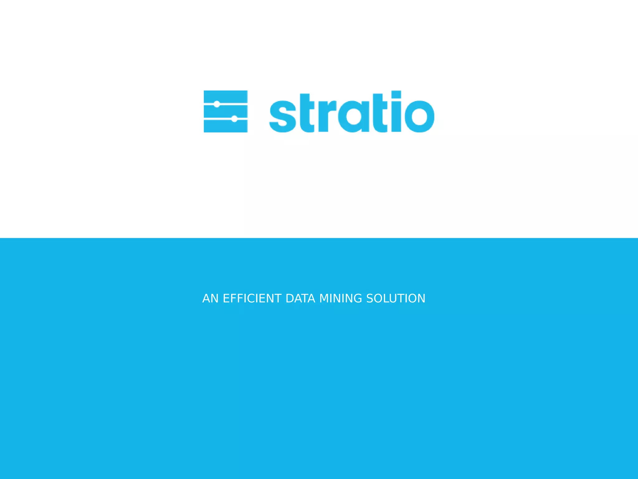 AN EFFICIENT DATA MINING SOLUTION

 