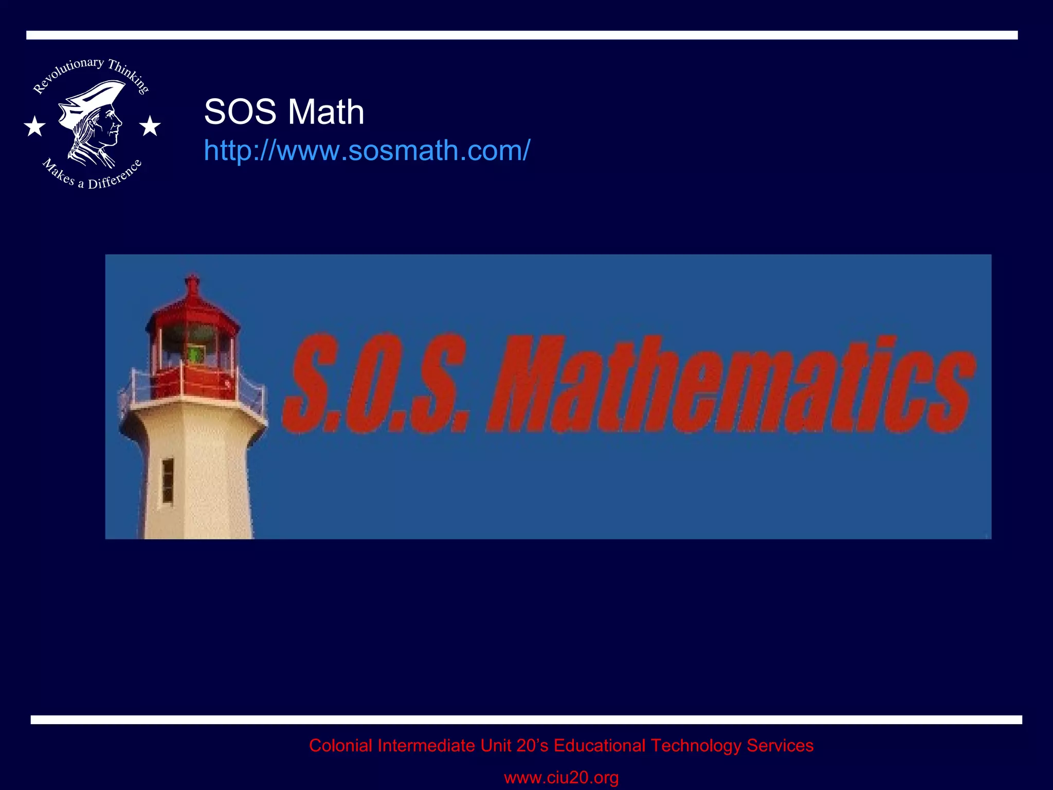 SOS Math http://www.sosmath.com/   