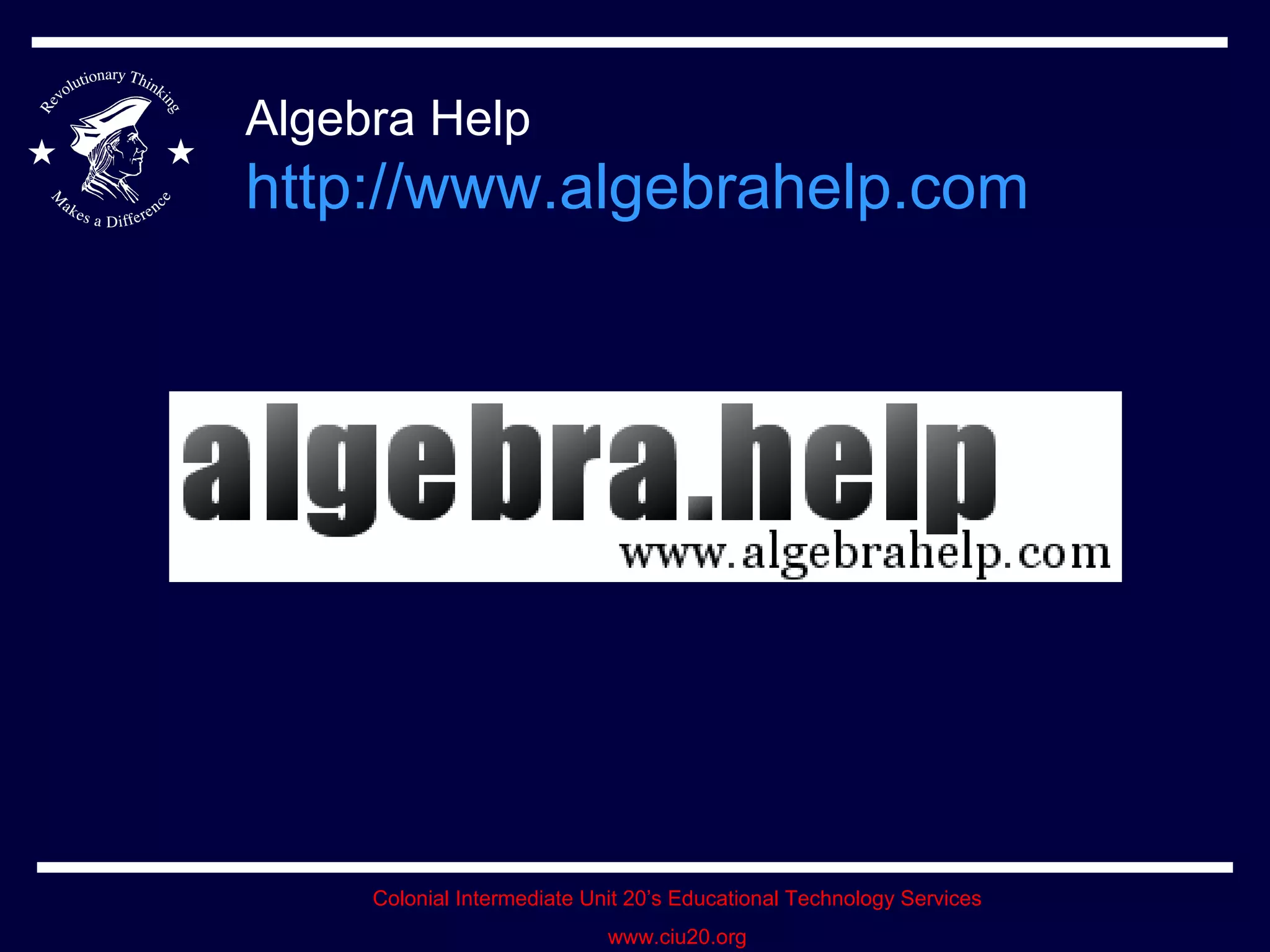 Algebra Help http://www.algebrahelp.com   