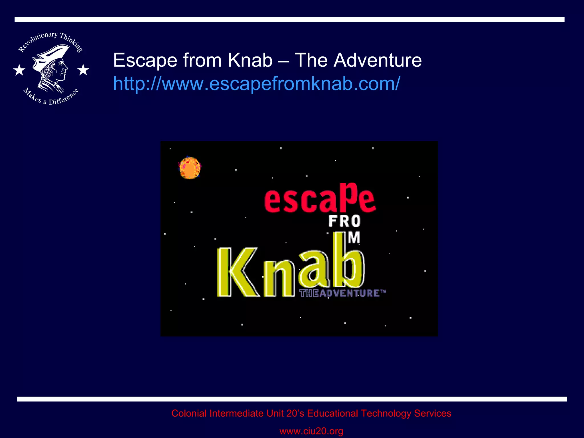 Escape from Knab – The Adventure http://www.escapefromknab.com/   