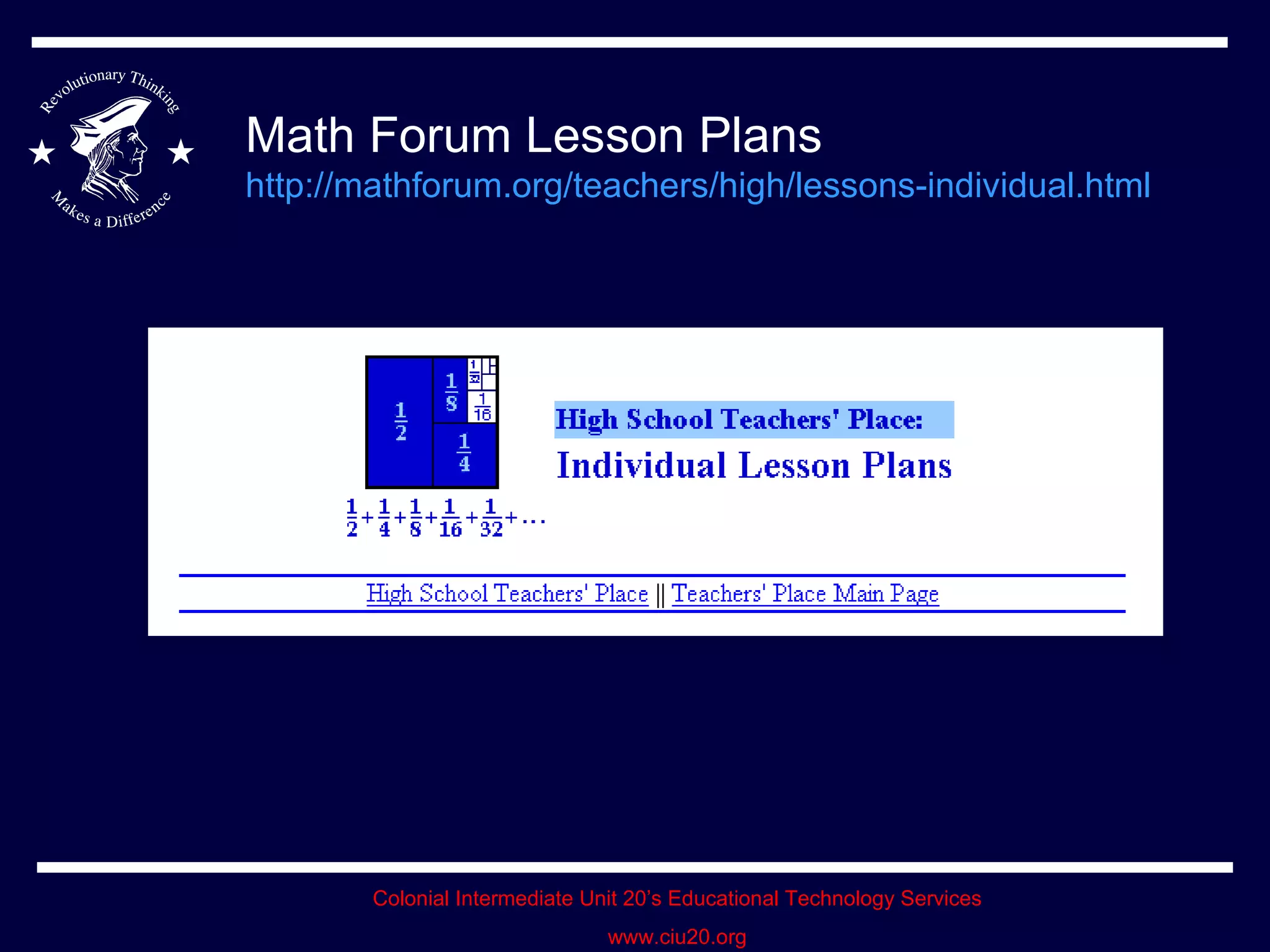 Math Forum Lesson Plans http://mathforum.org/teachers/high/lessons-individual.html   