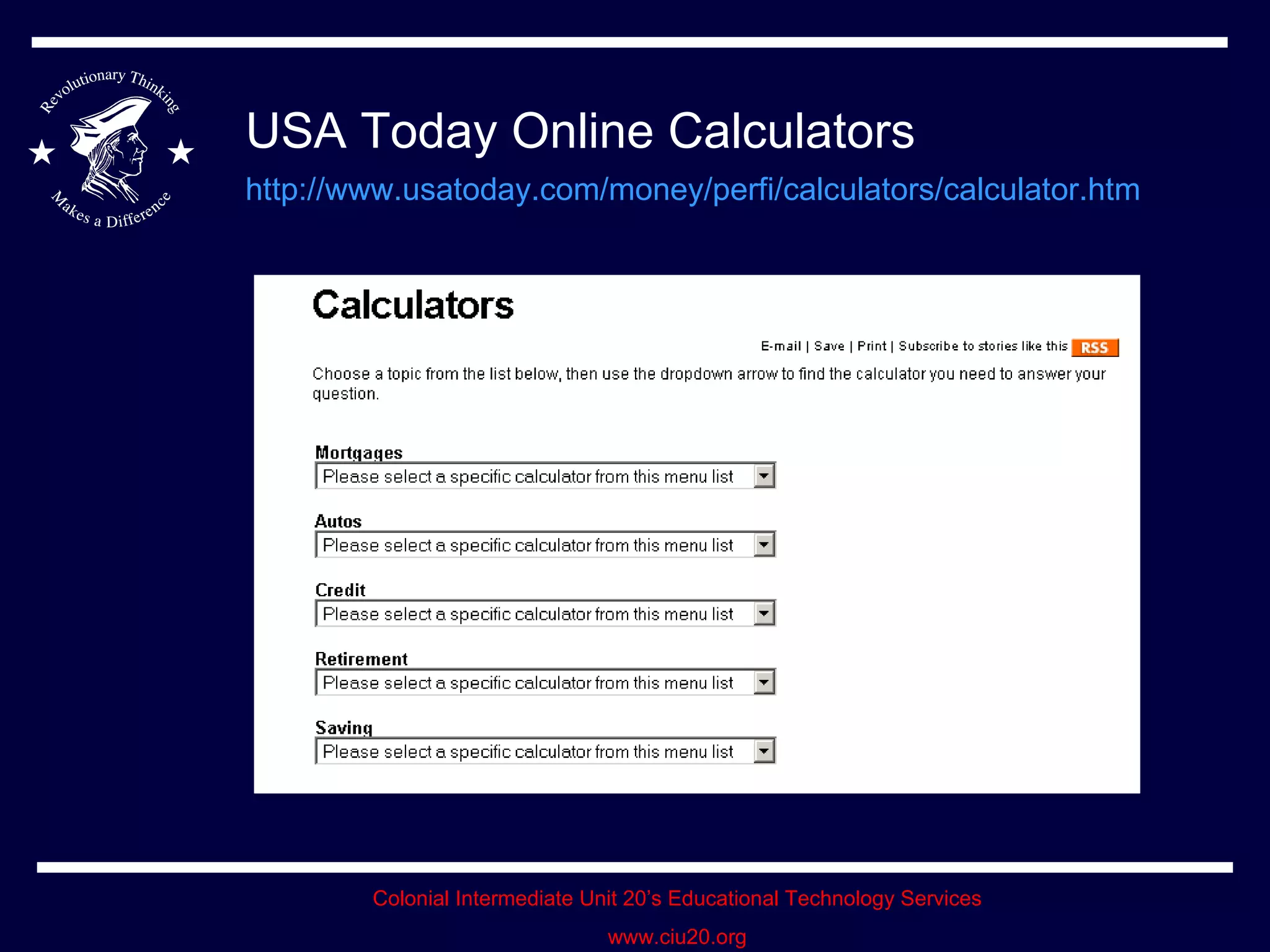 USA Today Online Calculators http://www.usatoday.com/money/perfi/calculators/calculator.htm   