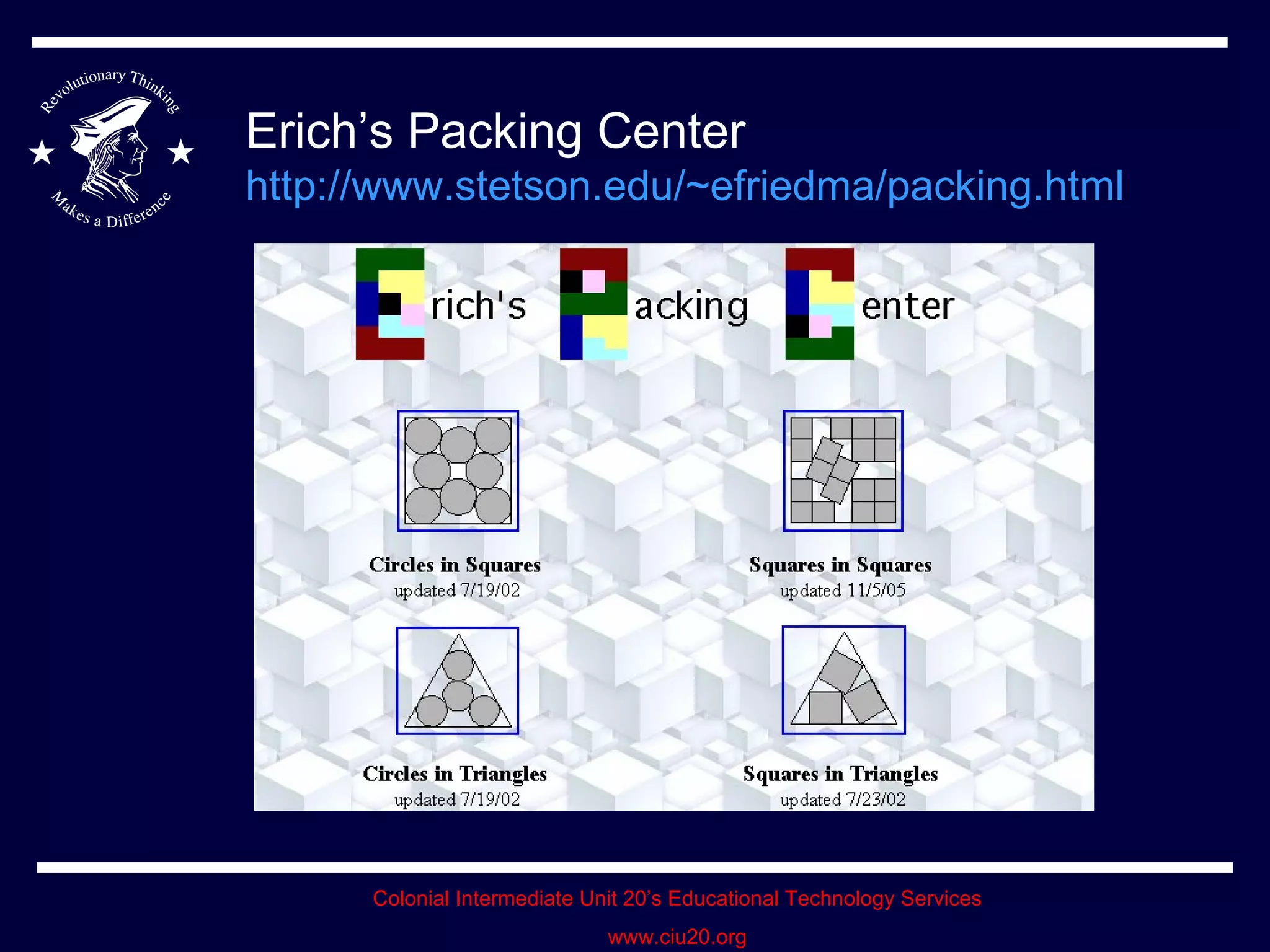 Erich’s Packing Center http://www.stetson.edu/~efriedma/packing.html   