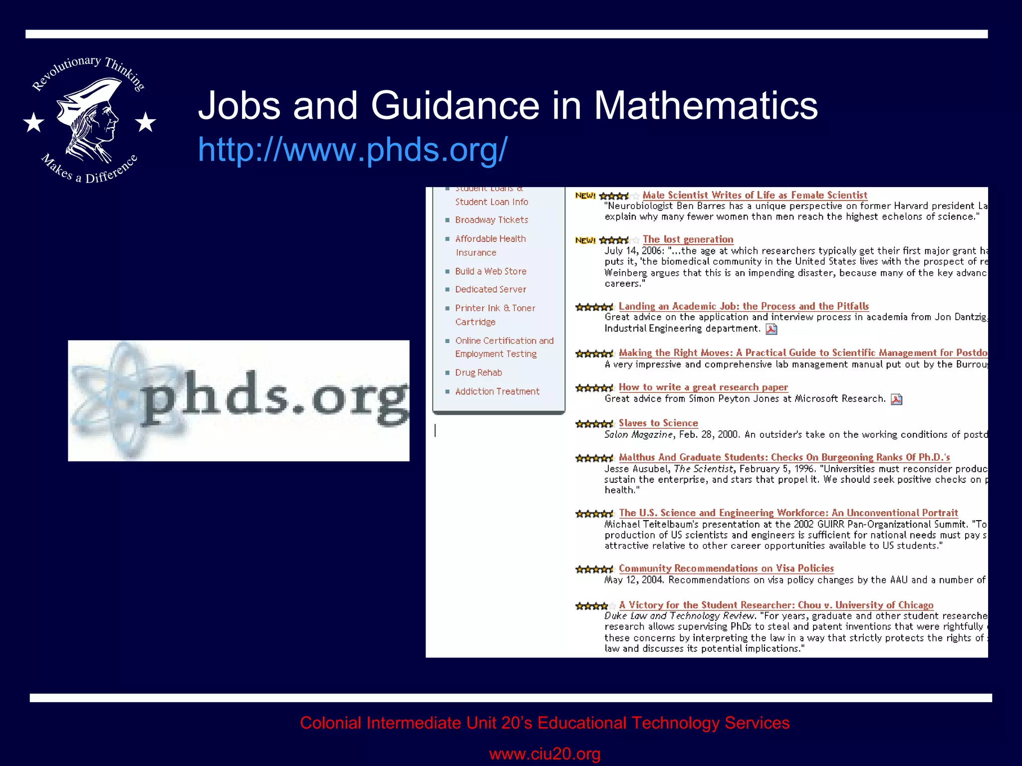 Jobs and Guidance in Mathematics  http://www.phds.org/   