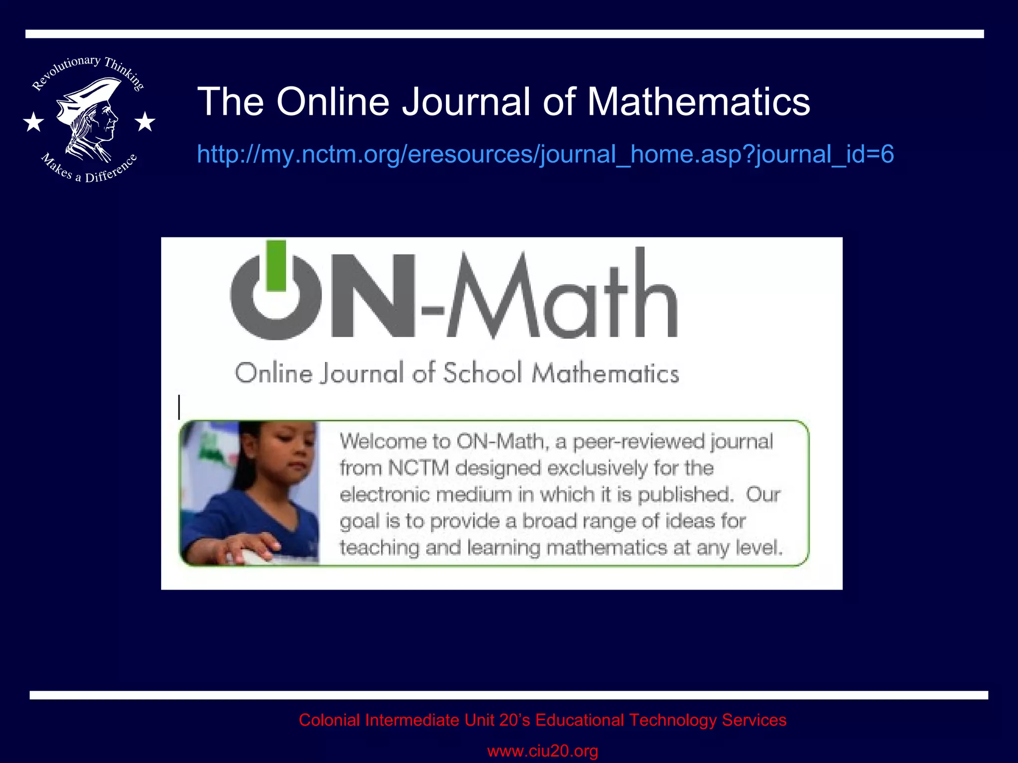 The Online Journal of Mathematics  http://my.nctm.org/eresources/journal_home.asp?journal_id=6   