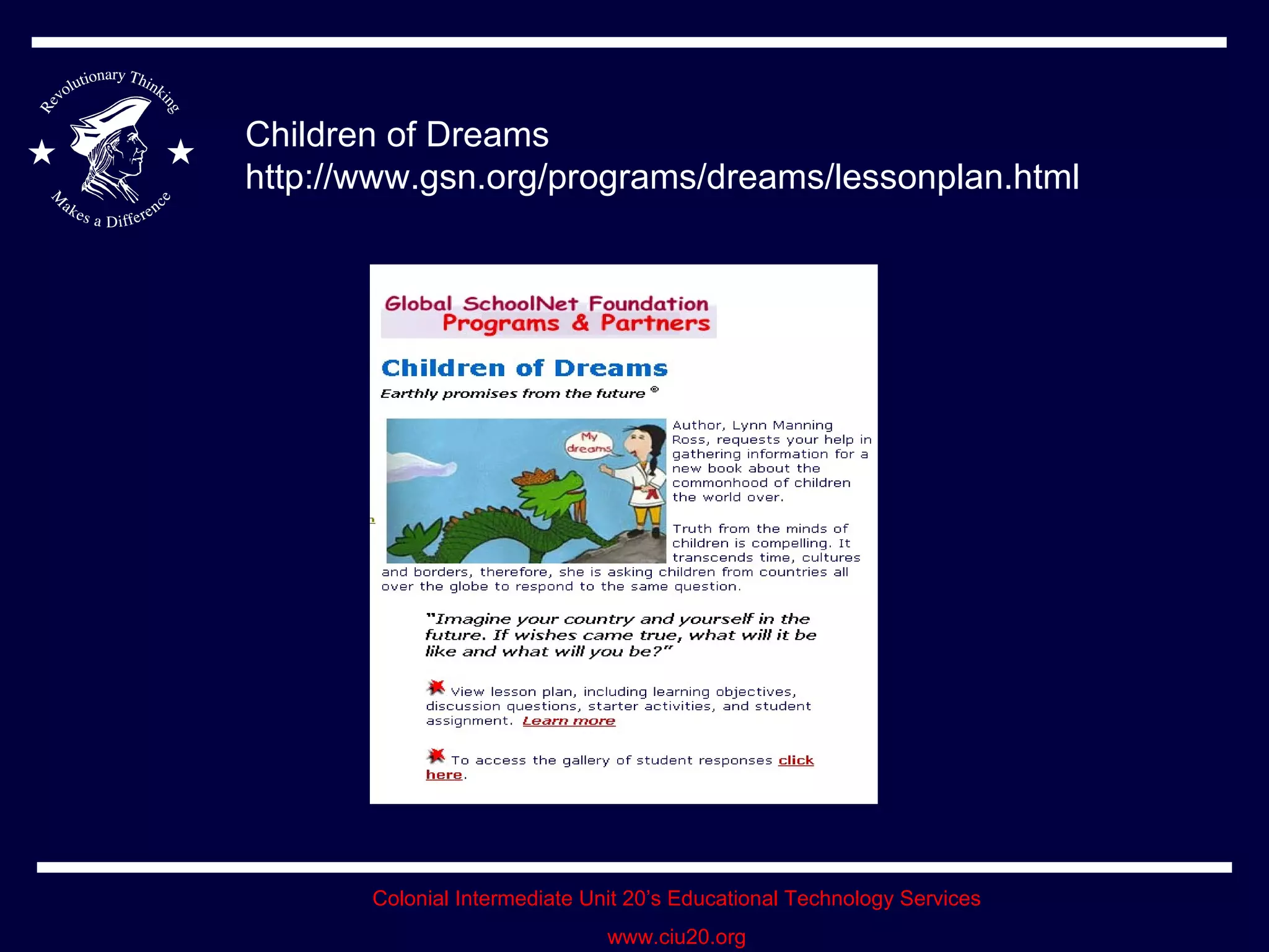 Children of Dreams http://www.gsn.org/programs/dreams/lessonplan.html 