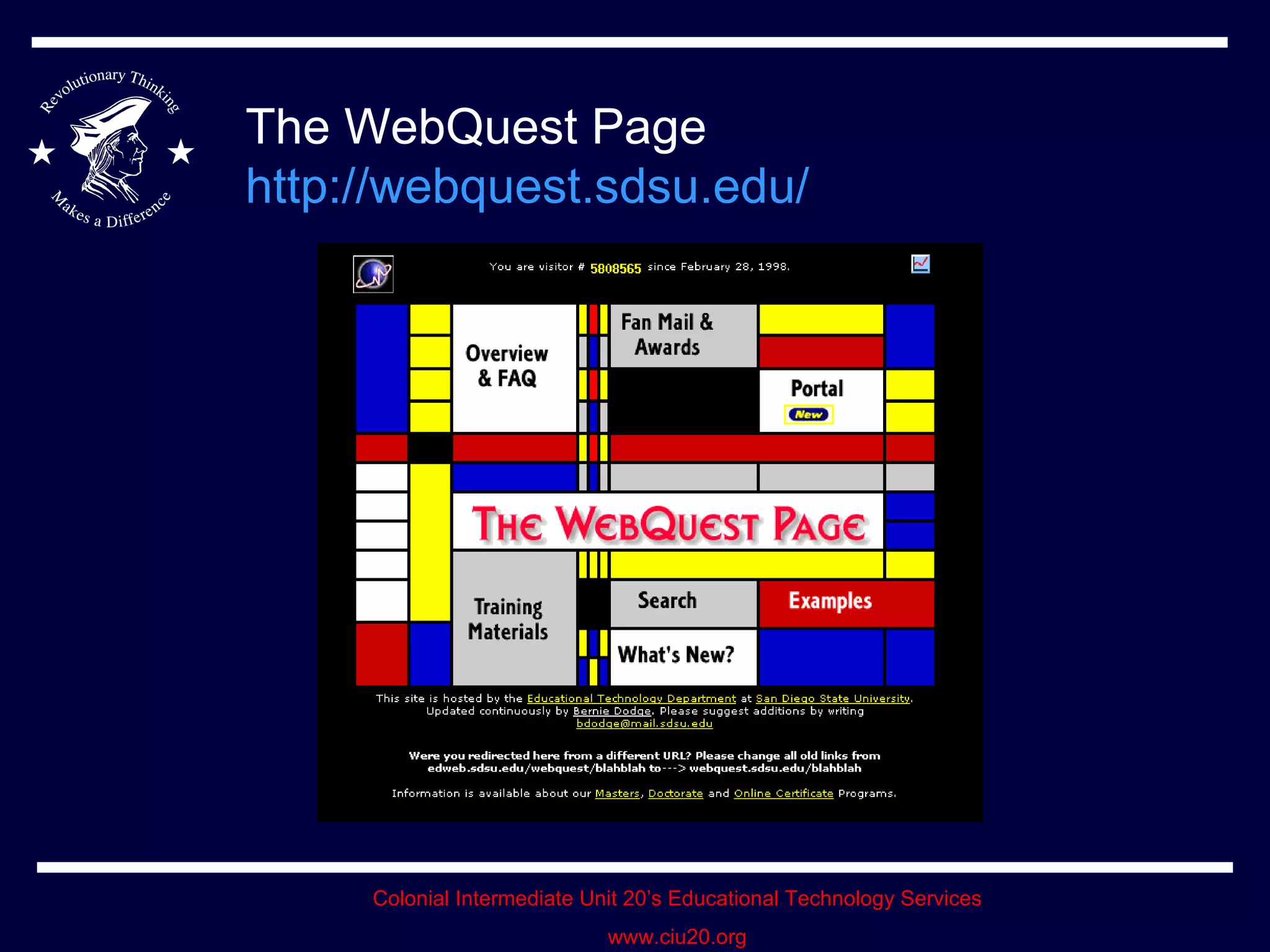The WebQuest Page http:// webquest.sdsu.edu / 