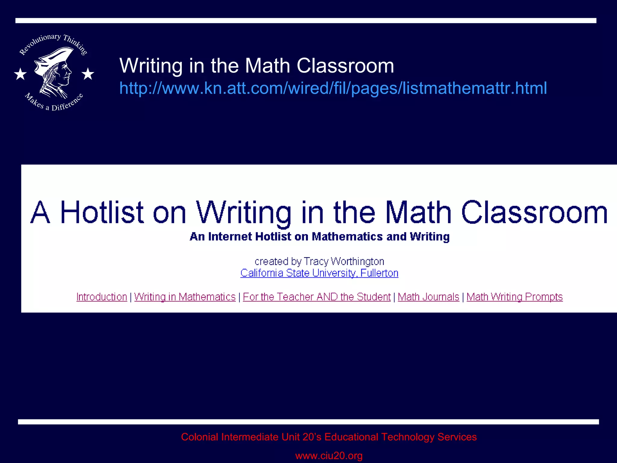Writing in the Math Classroom  http://www.kn.att.com/wired/fil/pages/listmathemattr.html   