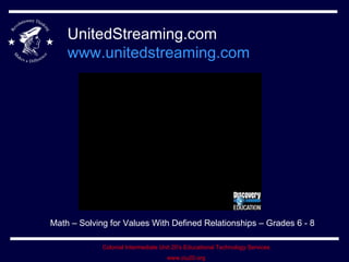 UnitedStreaming.com www.unitedstreaming.com Math – Solving for Values With Defined Relationships – Grades 6 - 8 