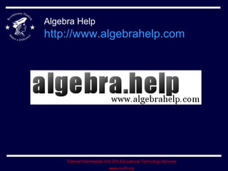 Algebra Help http://www.algebrahelp.com   