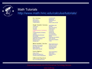 Math Tutorials http://www.math.hmc.edu/calculus/tutorials/   