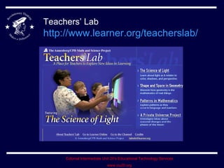 Teachers’ Lab http://www.learner.org/teacherslab/   