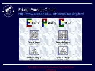 Erich’s Packing Center http://www.stetson.edu/~efriedma/packing.html   