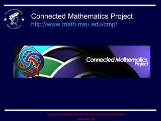 Connected Mathematics Project http://www.math.msu.edu/cmp/   