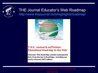THE Journal Educator’s Web Roadmap  http://www.thejournal.com/highlights/roadmap/   