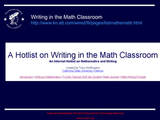 Writing in the Math Classroom  http://www.kn.att.com/wired/fil/pages/listmathemattr.html   