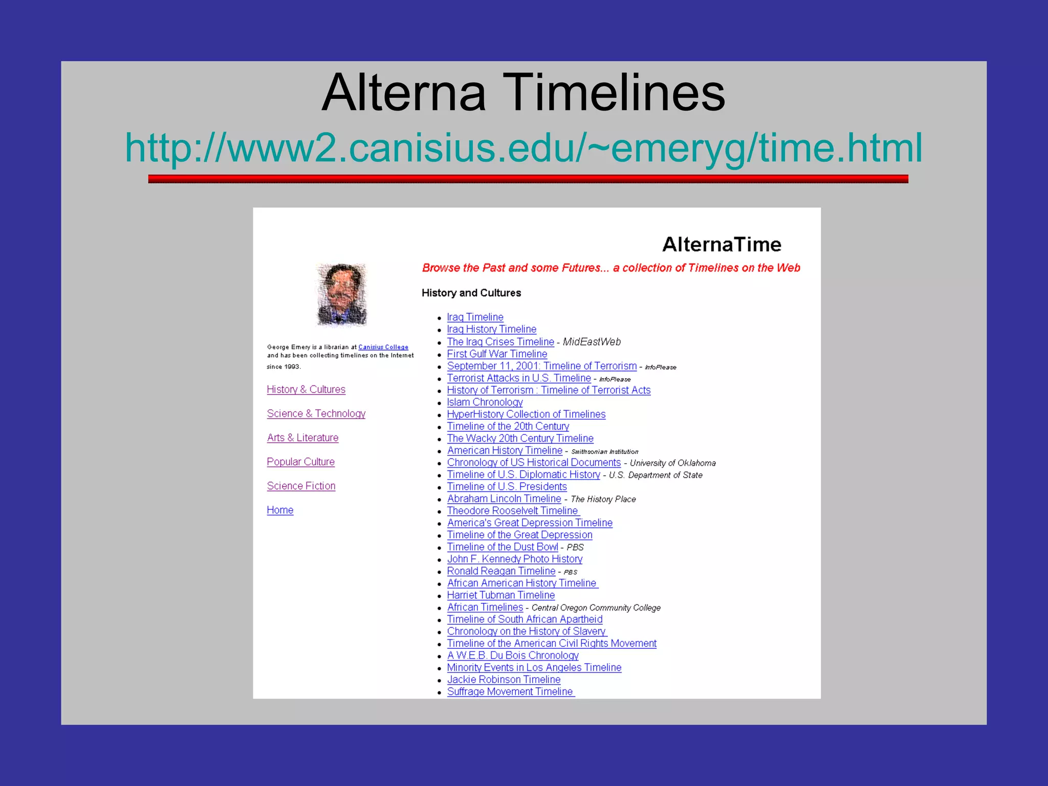Alterna Timelines http://www2. canisius . edu /~ emeryg /time.html 