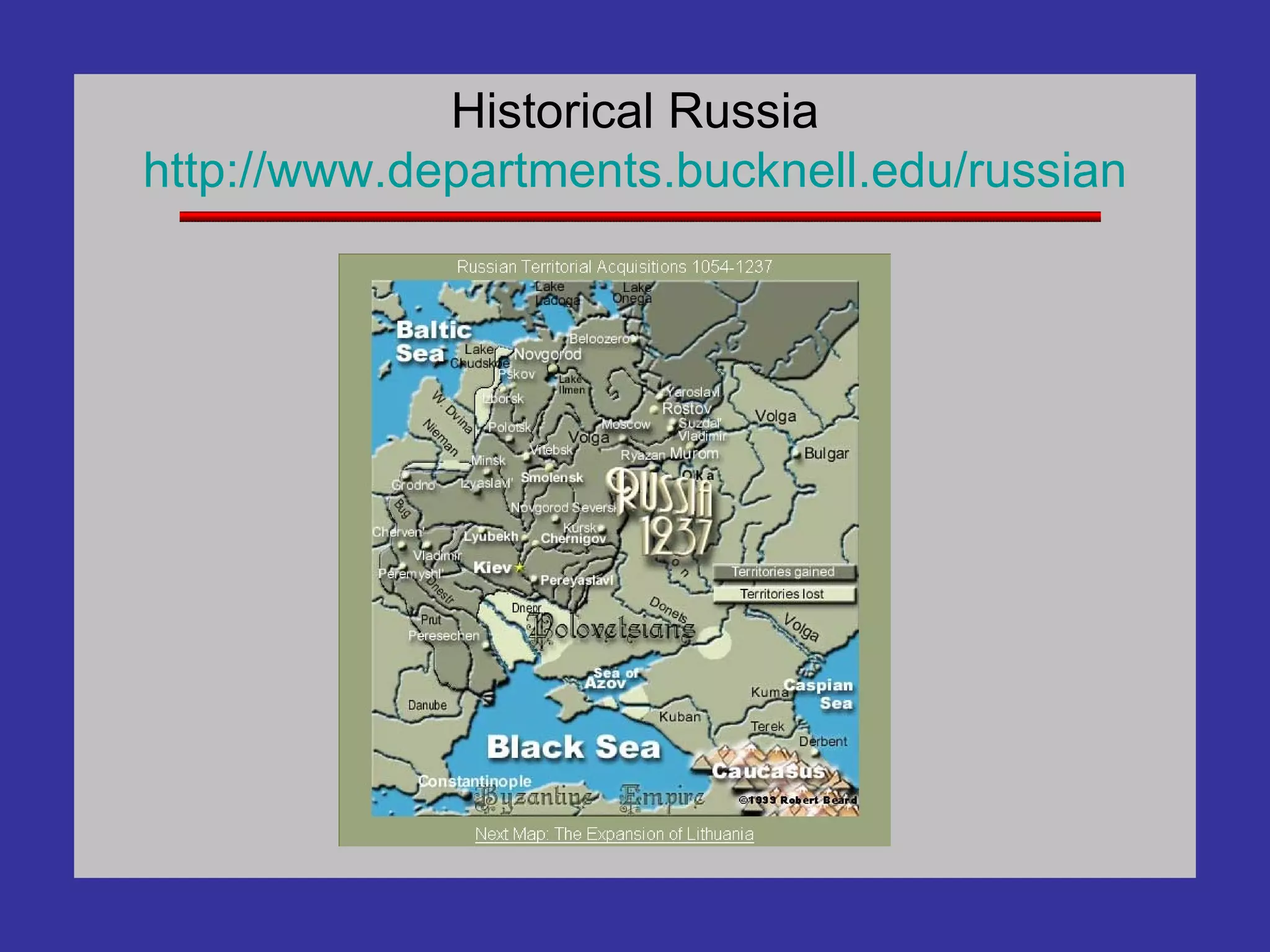 Historical Russia http://www.departments. bucknell . edu / russian 