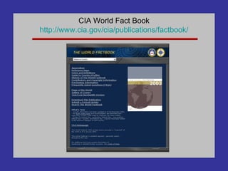 CIA World Fact Book http://www. cia . gov / cia /publications/ factbook / 