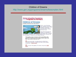 Children of Dreams http://www. gsn .org/programs/dreams/ lessonplan .html 