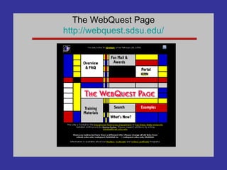 The WebQuest Page http:// webquest . sdsu . edu / 